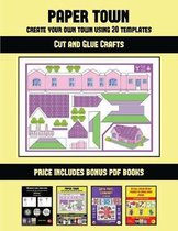 Cut and Glue Crafts (Paper Town - Create Your Own Town Using 20 Templates)