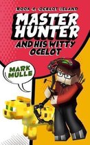 The Master Hunter and His Witty Ocelot (Book 4)