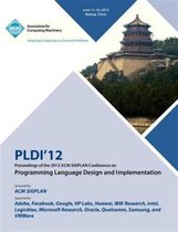 PLDI 12 Proceedings of the 2012 ACM SIGPLAN Conference on Programming Language Design and Implementation