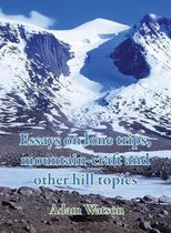 Essays on Lone Trips, Mountain-Craft and Other Hill Topics