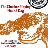 Boek cover Checker Playing Hound Dog, The van Joe Hayes