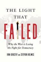 The Light That Failed – Why the West Is Losing the Fight for Democracy