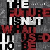 Exit Calm - The Future Isn't What It Used (CD)