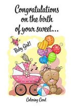 CONGRATULATIONS on the birth of your sweet BABY GIRL! (Coloring Card)