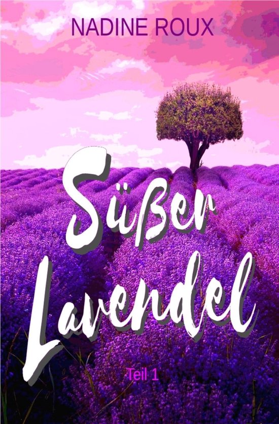 Süßer Lavendel 1 Süßer Lavendel (ebook), Nadine Roux 9783743875951