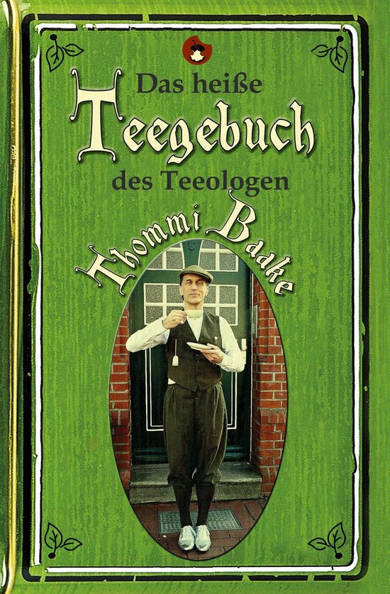 Edition MundWerk - Das heiße Teegebuch des Teeologen Thommi ... - cover