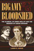 True Crime History - Bigamy and Bloodshed