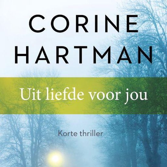 Uit liefde voor jou (verhaal) - Corine Hartman | 