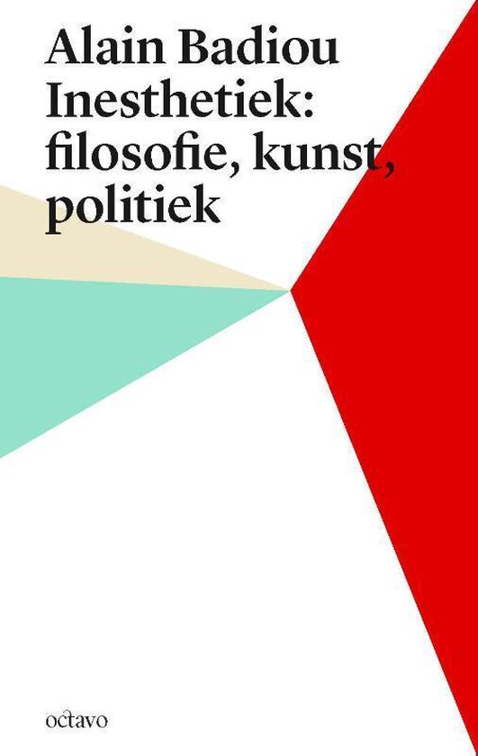 Alain Badiou's inesthetica: filosofie, kunst, politiek