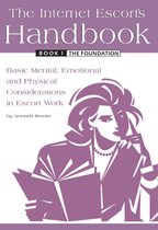 The Internet Escort's Handbook Book 1: The Foundation