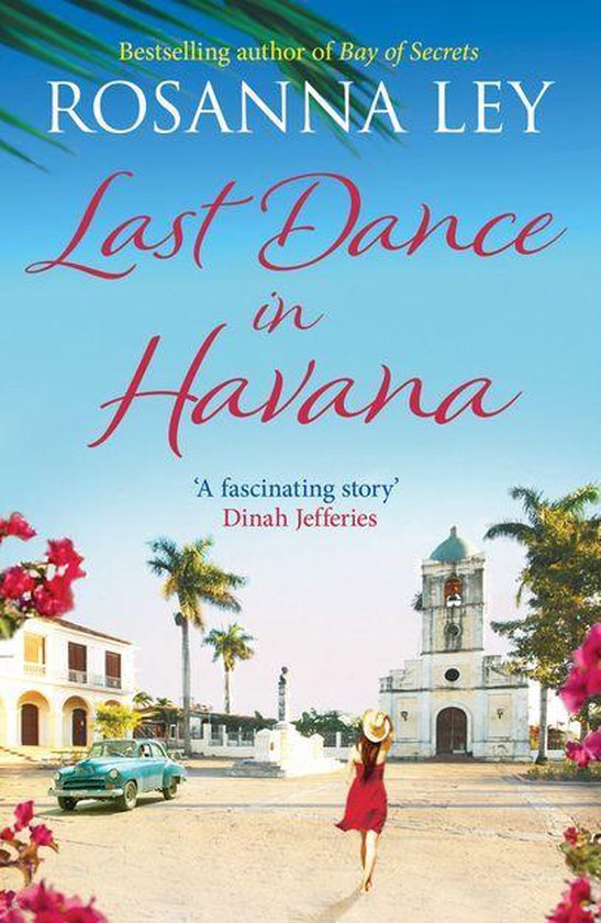 Couverture de livre 'Last Dance in Havana' par Rosanna Ley. Une femme en rouge marche vers une église à La Havane, Cuba. Ciel bleu et palmiers.