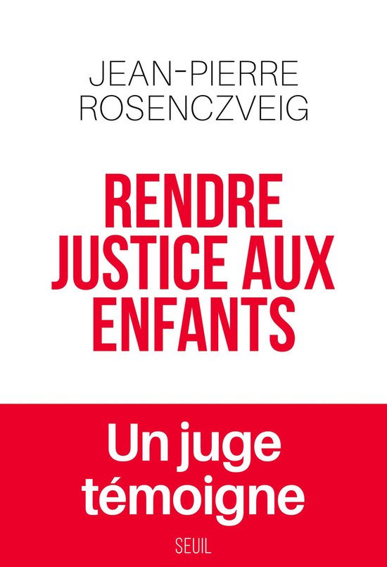 Rendre justice aux enfants - Un juge témoigne