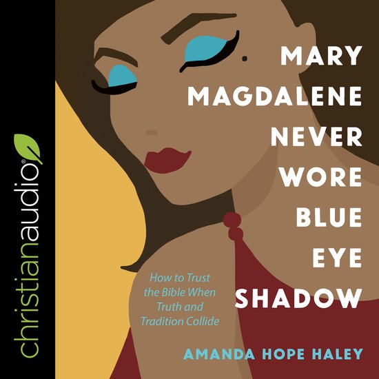 Mary Magdalene Never Wore Blue Eye Shadow - cover
