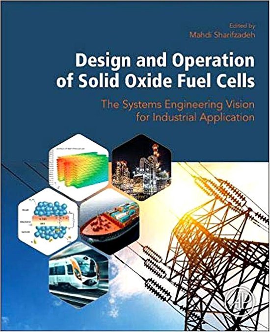 Design and Operation of Solid Oxide Fuel Cells | 9780128152539 | Mahdi ...