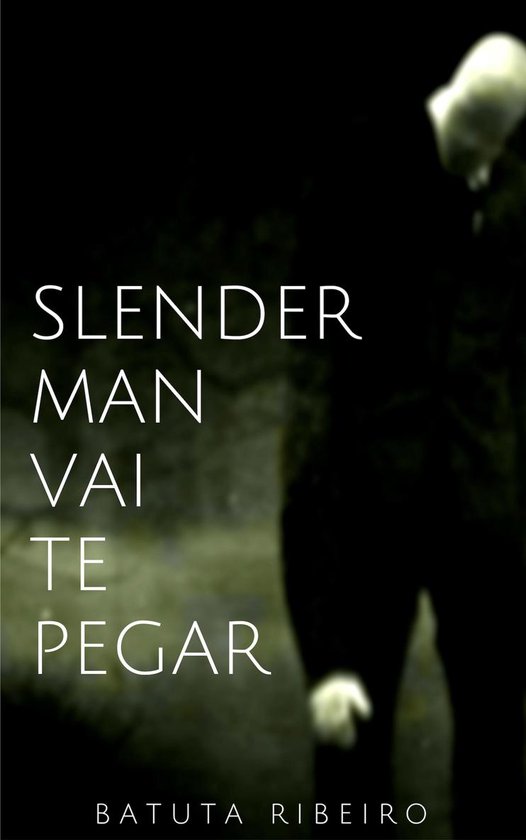 Foto: S rie creepypastas slender man vai te pegar 