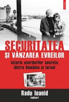 Historia - Securitatea și vânzarea evreilor. Istoria acordurilor secrete dintre România și Israel