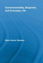 Governmentality, Biopower, And Everyday Life
