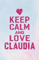 Keep Calm and Love Claudia