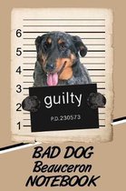 Bad Dog Beauceron Notebook