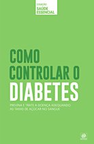 Saúde essencial - Coleção saúde essencial - Como controlar o diabetes