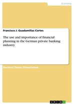 The use and importance of financial planning in the German private banking industry