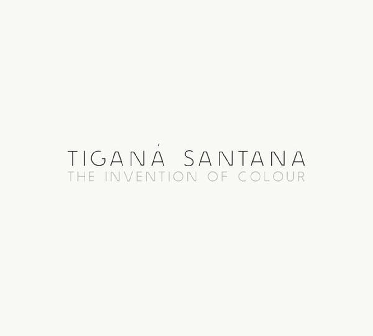 Tigana Santana - The Invention Of Colour
