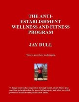 The Anti-Establishment Wellness and Fitness Program