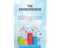 The Entrepreneur - A Lean Startup Culture for Smart Entrepreneurs to Build a Sustainable Business