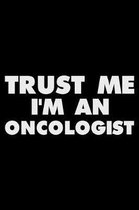 Trust Me I'm an Oncologist