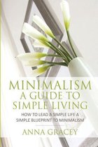 Minimalism: A Guide to Simple Living