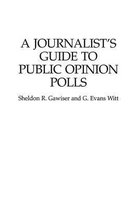 A Journalist's Guide to Public Opinion Polls