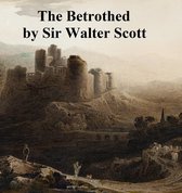 The Betrothed, A Waverley Novel