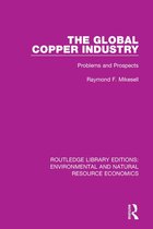 Routledge Library Editions: Environmental and Natural Resource Economics - The Global Copper Industry