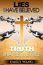 Lies I Have Believed and the Truth that Set Me Free
