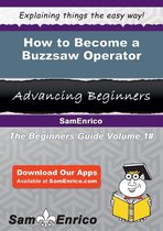 How to Become a Buzzsaw Operator