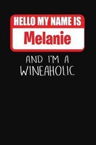 Hello My Name Is Melanie and I'm a Wineaholic