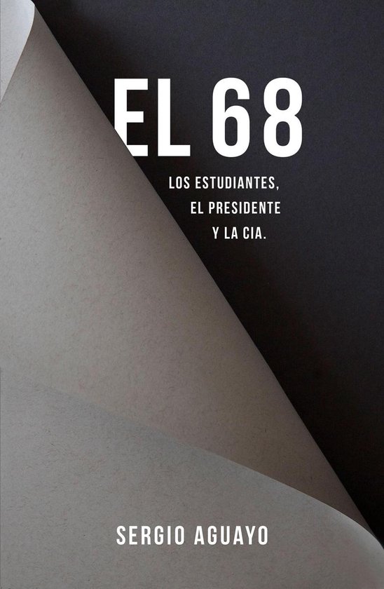 El 68. Los estudiantes, el presidente y la CIA - cover