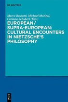 European/Supra-European: Cultural Encounters in Nietzsche’s Philosophy