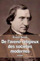 De l'avenir religieux des societes modernes