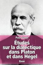 Etudes sur la dialectique dans Platon et dans Hegel