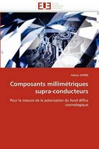 Composants millimétriques supra-conducteurs