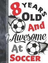 8 Years Old and Awesome at Soccer