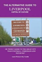 The Alternative Guide to Liverpool - Capital of Culture