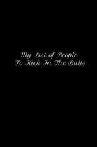 My List Of People To Kick In The Balls