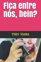Fica entre n s, hein?