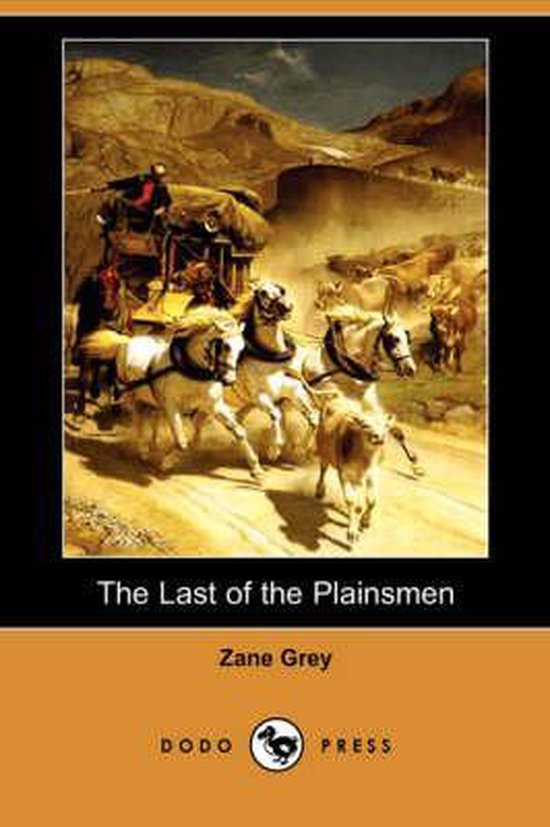 The Last of the Plainsmen, Zane Grey 9781406563337 Boeken