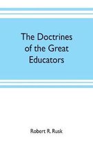 The doctrines of the great educators