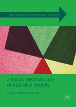 New Directions in the Philosophy of Science - A Social Epistemology of Research Groups