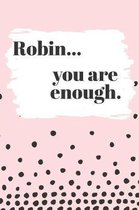 Robin You are Enough