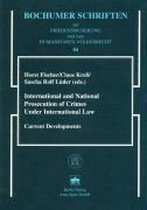 International and National Prosecution of Crimes Under International Law